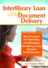 Interlibrary Loan and Document Delivery : Best Practices for Operating and Managing Interlibrary Loan Services in All Libraries - Book