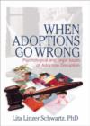 When Adoptions Go Wrong : Psychological and Legal Issues of Adoption Disruption - Book