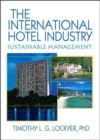 The International Hotel Industry : Sustainable Management - Book