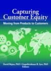 Capturing Customer Equity : Moving from Products to Customers - Book