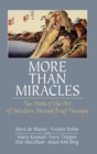 More Than Miracles : The State of the Art of Solution-Focused Brief Therapy - Book