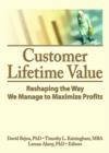Customer Lifetime Value : Reshaping the Way We Manage to Maximize Profits - Book