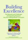 Building Excellence : The Rewards and Challenges of Integrating Research into the Undergraduate Curriculum - Book