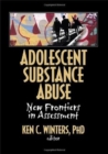 Adolescent Substance Abuse : New Frontiers in Assessment - Book