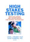 High Stakes Testing : New Challenges and Opportunities for School Psychology - Book