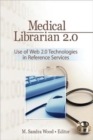 Medical Librarian 2.0 : Use of Web 2.0 Technologies in Reference Servics - Book