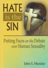 Hate is the Sin : Putting Faces on the Debate over Human Sexuality - Book