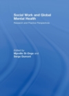 Social Work and Global Mental Health : Research and Practice Perspectives - Book