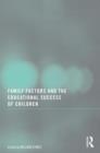 Family Factors and the Educational Success of Children - Book