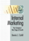 Internal Marketing : Your Company's Next Stage of Growth - Book