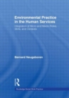 Environmental Practice in the Human Services : Integration of Micro and Macro Roles, Skills, and Contexts - Book
