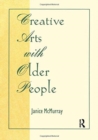 Creative Arts With Older People - Book