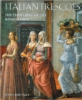 Italian Frescoes: the Flowering of the Renaissance, 1470-1510 - Book