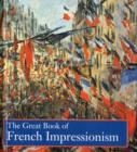 The Great Book of French Impressionism - Book