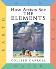 How Artists See the Elements: Earth Air Fire and Water - Book