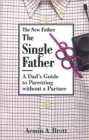 Single Father: a Dad's Guide to Parenting Without a Partner - Book