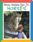 How Artists See Jr.: Horses - Book