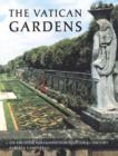 The Vatican Gardens : An Architectural and Horticultural History - Book