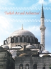 Turkish Art and Architecture : From the Seljuks to the Ottomans - Book