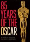 85 Years of the Oscars: The Official History of the Academy Awards - Book
