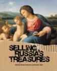 Selling Russia's Treasures: The Soviet Trade in Nationalized Art, 1917-1938 - Book