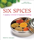 Six Spices : A Simple Concept of Indian Cooking - Book