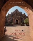 The Golden Lands : Cambodia, Indonesia, Laos, Myanmar, Thailand & Vietnam - Book