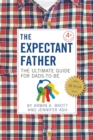 The Expectant Father : The Ultimate Guide for Dads-to-Be - Book