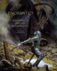 Enchanted : A History of Fantasy Illustration - Book
