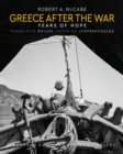 Greece After the War : Years of Hope - Book