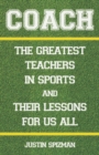 Coach : The Greatest Teachers in Sports and Their Lessons for Us All - Book