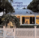 Cottages on the Coast : Fair Harbors and Secret Shores - Book