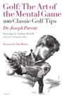 Golf: The Art of the Mental Game : 100 Classic Golf Tips - Book
