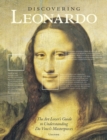 Discovering Leonardo : The Art Lover's Guide to Understanding Da Vinci's Masterpieces - Book