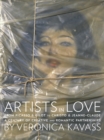 Artists in Love : From Picasso & Gilot to Christo & Jeanne-Claude, A Century of Creative and Romantic Partnerships - Book