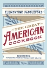 The Great American Cookbook : 500 Time-Tested Recipes: Favourite Food from Every State - Book