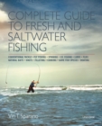 Complete Guide to Fresh and Saltwater Fishing : Conventional Tackle. Fly Fishing. Spinning. Ice Fishing. Lures. Flies. Natural Baits. Knots. Filleting. Cooking. Game Fish Species. Boating - Book