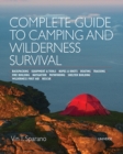 Complete Guide to Camping and Wilderness Survival : Backpacking - Equipment and Tools - Ropes and Knots - Boating - Shelter Building - Navigation -Pathfinding - Fire Building - Wilderness First Aid - - Book
