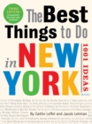 The Best Things to Do in New York: 1001 Ideas : 3rd Edition - Book