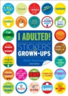 I Adulted! : Stickers for Grown-Ups - Book