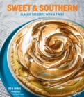 Sweet and Southern : Classic Desserts with a Twist - Book