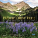 Pacific Crest Trail, The  : Hiking America's Wilderness Trail - Book