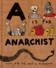 A is for Anarchist : An ABC Book for Activists - Book