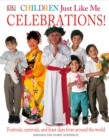 Children Just Like Me: Celebrations! : Festivals, Carnivals, and Feast Days from Around the World - Book
