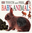 TOUCH FEEL BABY ANIMALS - Book