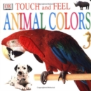 TOUCH AND FEEL ANIMAL COLORS - Book
