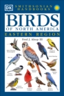 Handbooks: Birds of North America: East : The Most Accessible Recognition Guide - Book