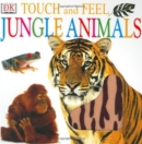 TOUCH AND FEEL JUNGLE ANIMALS - Book