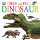 TOUCH AND FEEL DINOSAUR - Book