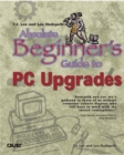 Absolute Beginner's Guide to PC Upgrades - Book